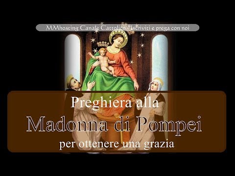 Preghiera alla Madonna di Pompei: Chiedi una grazia e ricevi un miracolo!